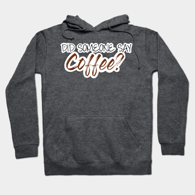 Did someone say coffee? Hoodie by UnseenGhost